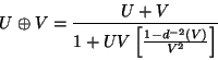 \begin{displaymath}
U\oplus V = \frac{U + V}{1 + UV\left[ \frac{1 - d^{-2}(V)}{V^2}\right] }
\end{displaymath}