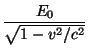 $\displaystyle \frac{E_0}{\sqrt{1-v^2/c^2}}$